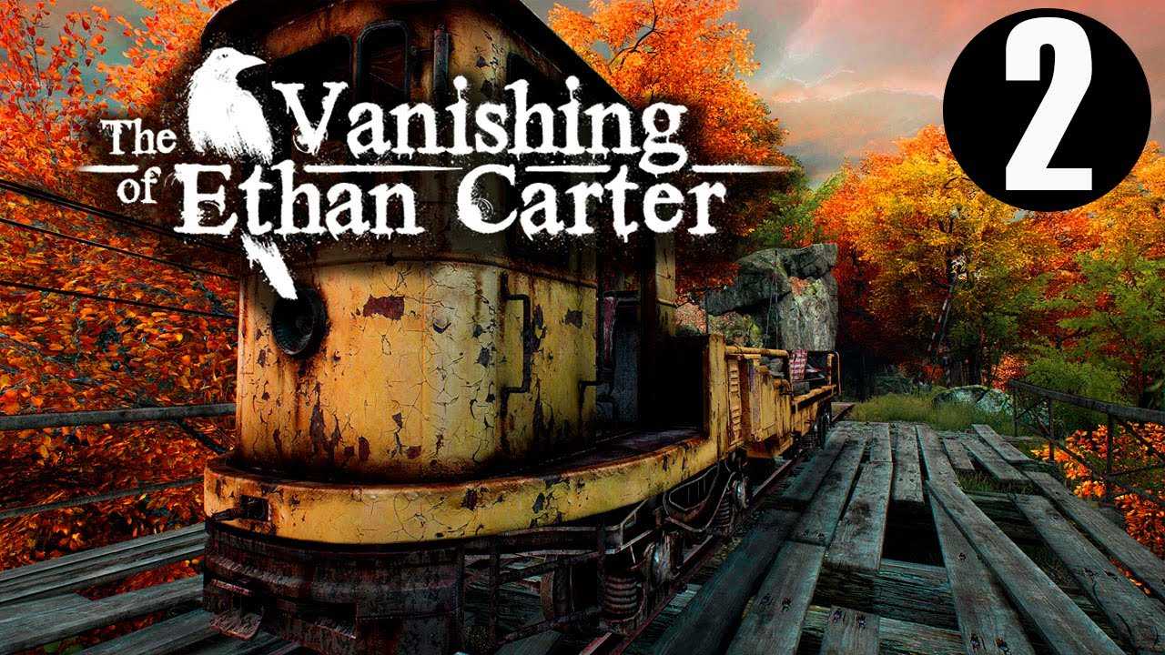 Прохождение vanishing of ethan carter, the / the vanishing of ethan carter